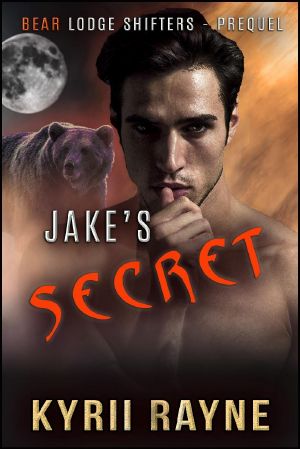 Kyrii Rayne - [Bear Lodge Shifters 00.5] - Jake's Secret (Epub)